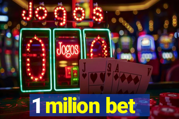 1 milion bet