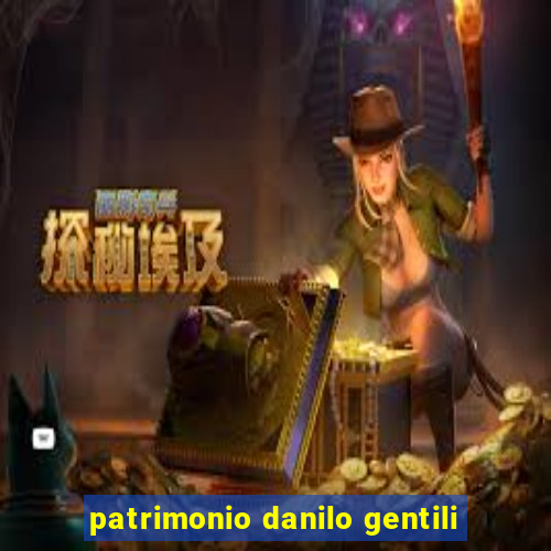 patrimonio danilo gentili