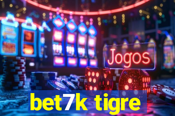 bet7k tigre