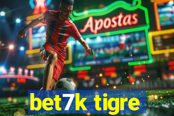 bet7k tigre