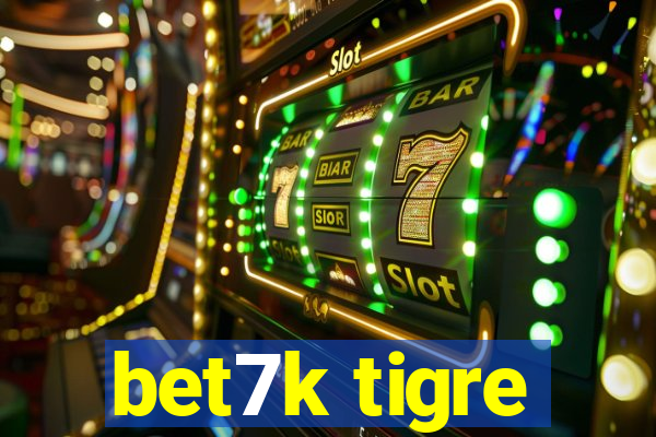 bet7k tigre