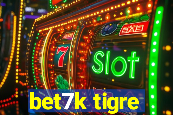 bet7k tigre