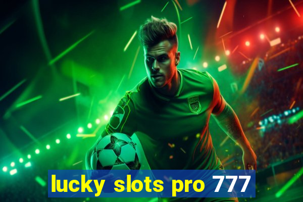 lucky slots pro 777