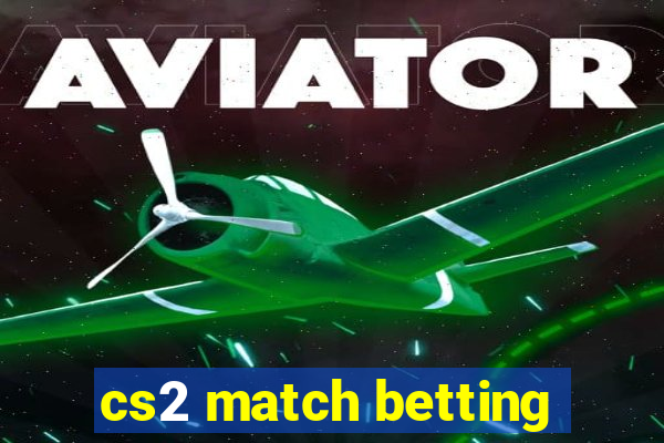 cs2 match betting