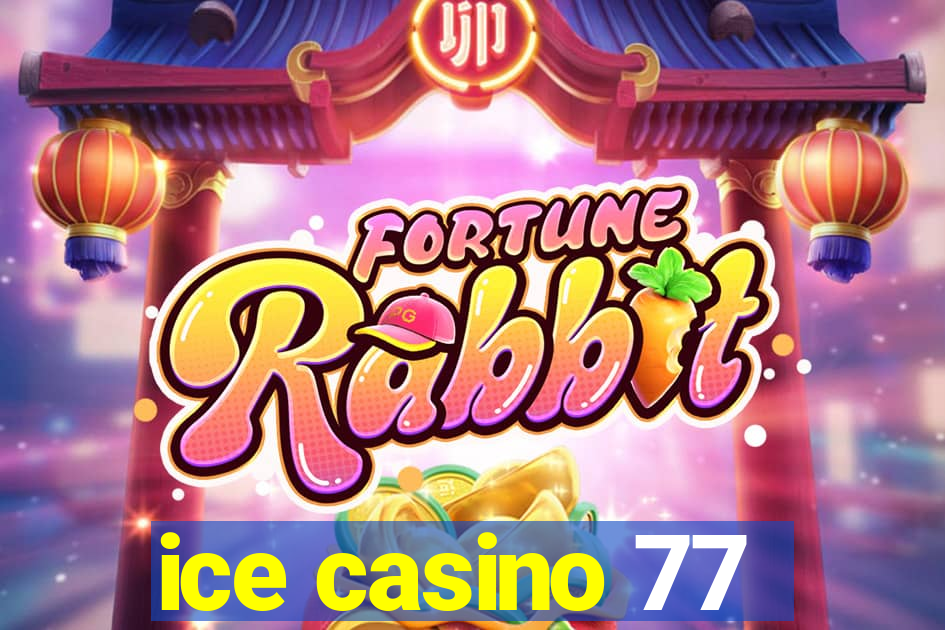 ice casino 77