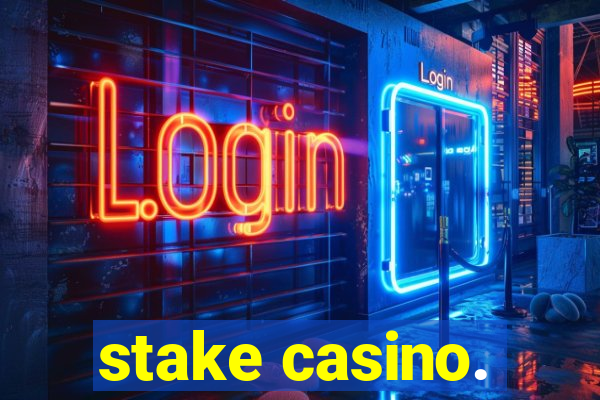 stake casino.