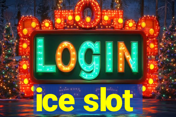 ice slot