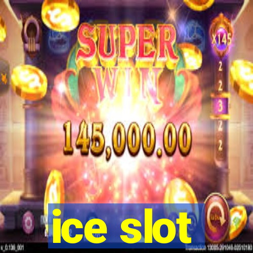 ice slot