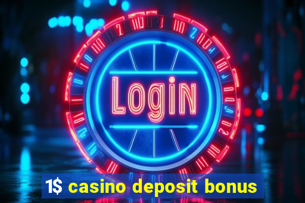 1$ casino deposit bonus