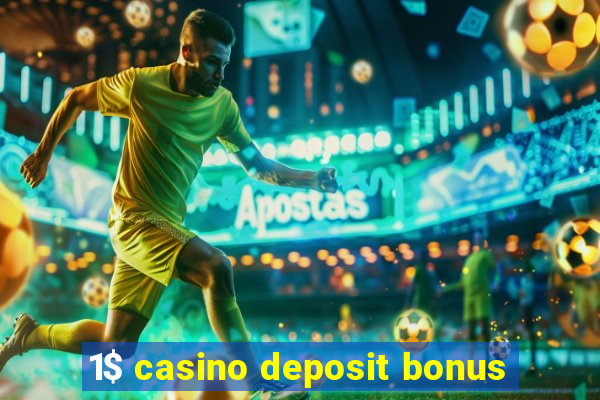 1$ casino deposit bonus