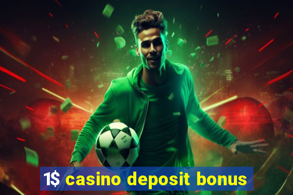 1$ casino deposit bonus