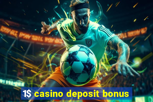 1$ casino deposit bonus