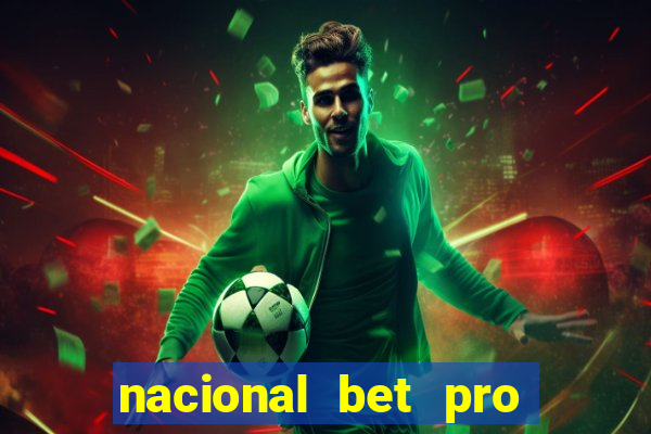 nacional bet pro é confiável