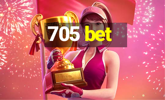 705 bet