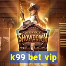 k99 bet vip