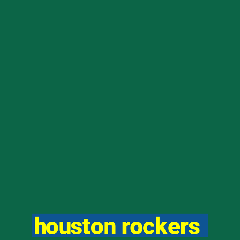 houston rockers