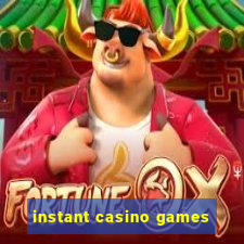 instant casino games