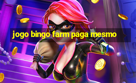 jogo bingo farm paga mesmo