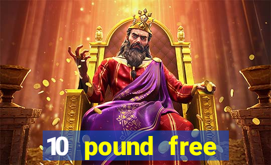 10 pound free casino no deposit