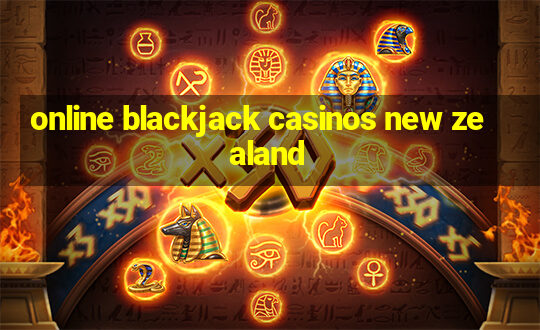 online blackjack casinos new zealand