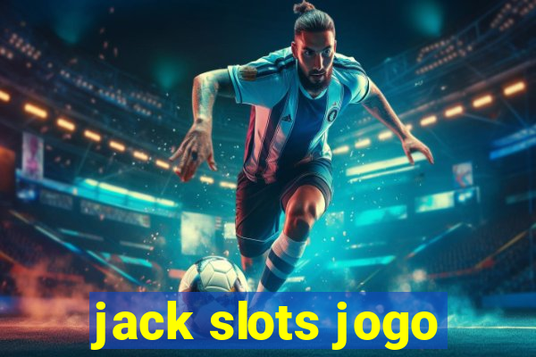 jack slots jogo