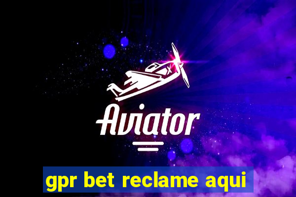 gpr bet reclame aqui