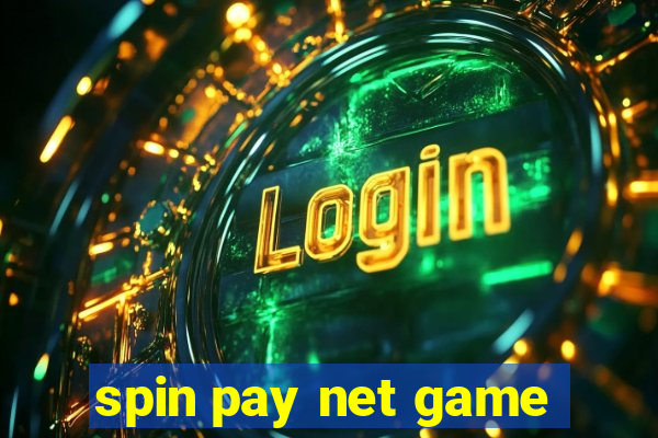 spin pay net game