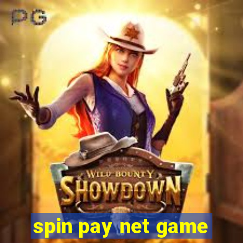 spin pay net game