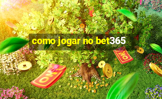 como jogar no bet365