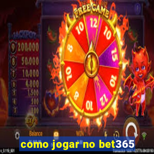 como jogar no bet365