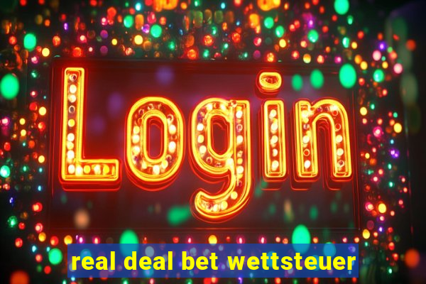 real deal bet wettsteuer