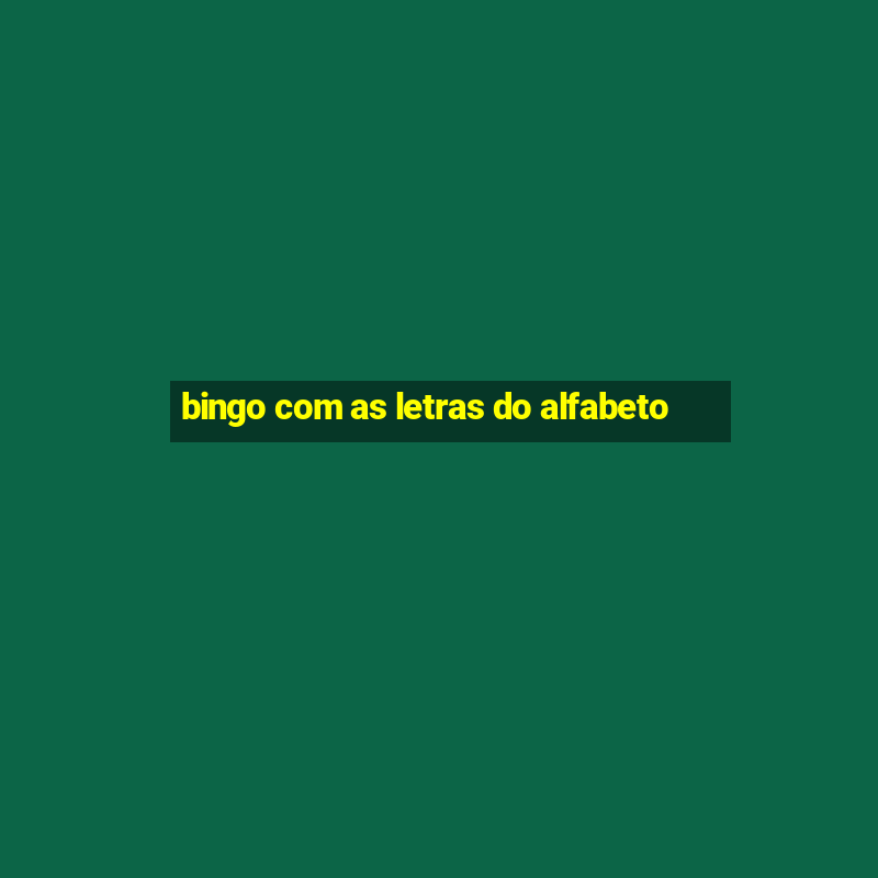 bingo com as letras do alfabeto