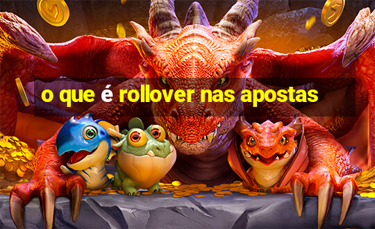 o que é rollover nas apostas