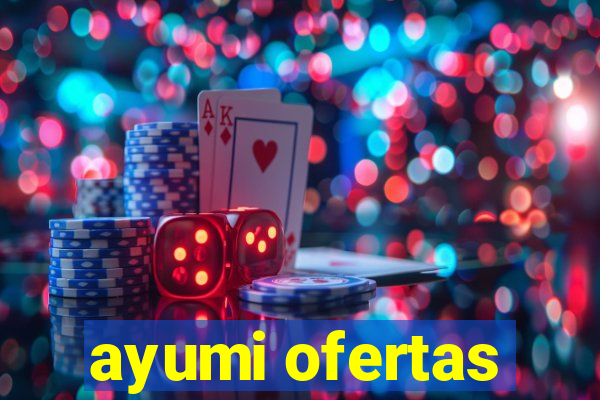 ayumi ofertas