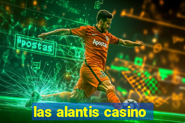 las alantis casino