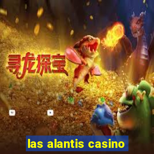 las alantis casino