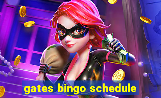 gates bingo schedule