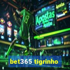 bet365 tigrinho