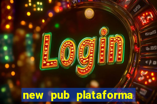 new pub plataforma de jogos