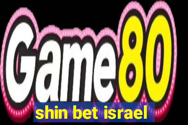 shin bet israel