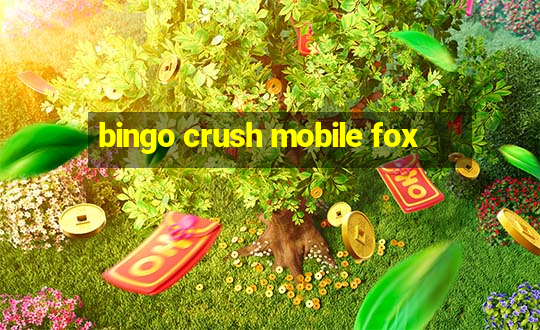 bingo crush mobile fox