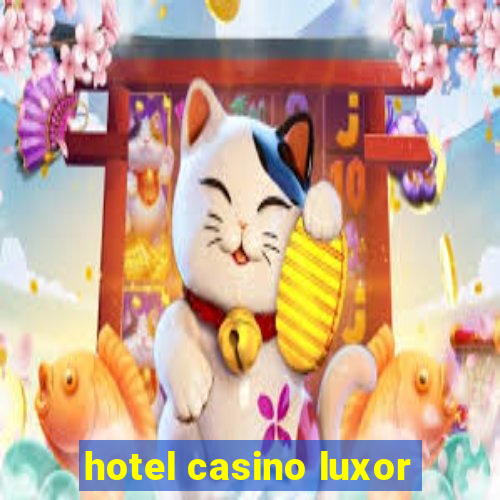 hotel casino luxor