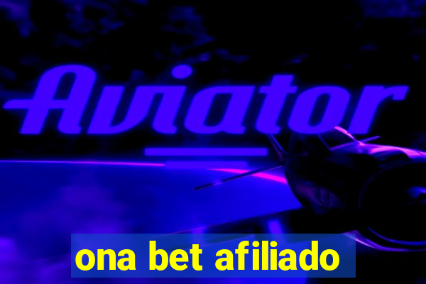 ona bet afiliado