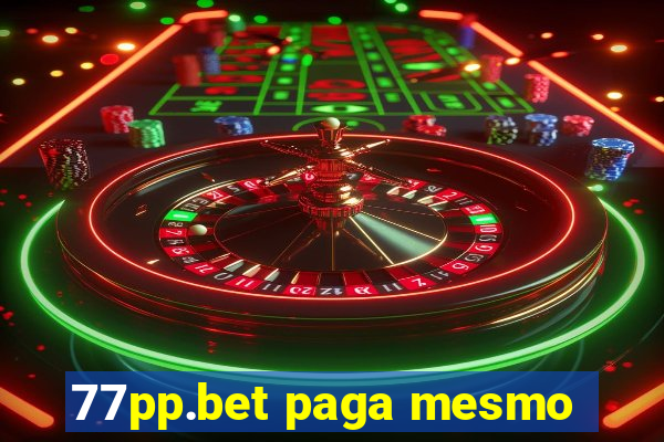 77pp.bet paga mesmo