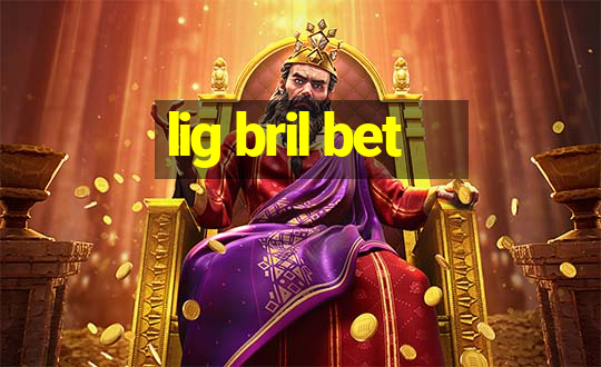 lig bril bet