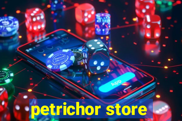 petrichor store