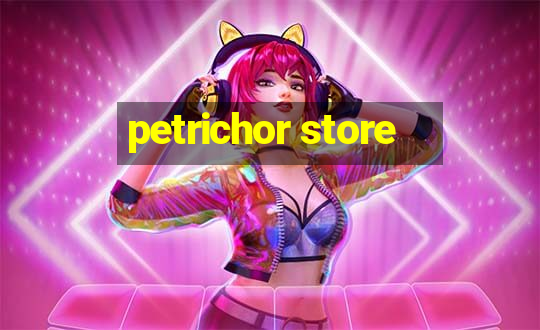 petrichor store