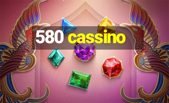 580 cassino