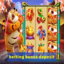 betting bonus deposit