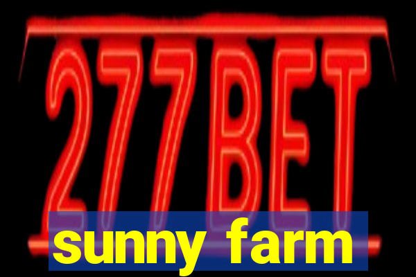 sunny farm